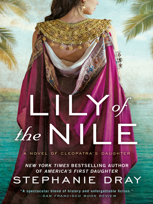 Title details for Lily of the Nile by Stephanie Dray - Available